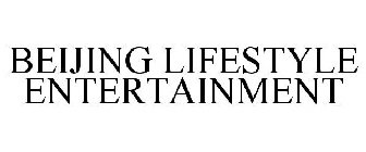 BEIJING LIFESTYLE ENTERTAINMENT