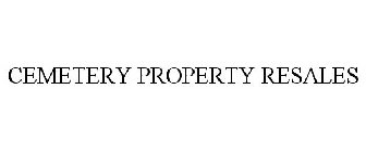 CEMETERY PROPERTY RESALES