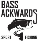 BASS ACKWARDS SPORT FISHING