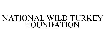 NATIONAL WILD TURKEY FOUNDATION