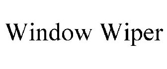 WINDOW WIPER