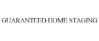 GUARANTEED HOME STAGING