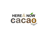 HERE & NOW CACAO