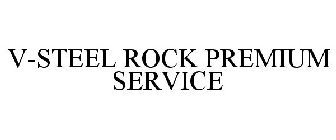 V-STEEL ROCK PREMIUM SERVICE