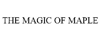 THE MAGIC OF MAPLE