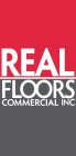 REAL FLOORS COMMERCIAL INC