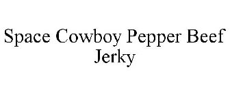 SPACE COWBOY PEPPER BEEF JERKY