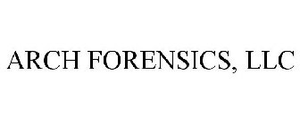 ARCH FORENSICS, LLC
