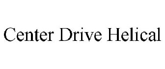 CENTER DRIVE HELICAL