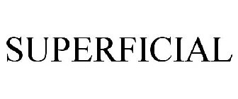 SUPERFICIAL