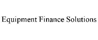 EQUIPMENT FINANCE SOLUTIONS