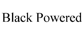 BLACK POWERED