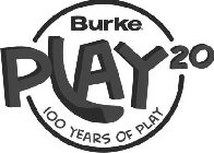 BURKE PLAY20 100 YEARS OF PLAY