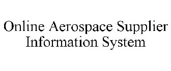 ONLINE AEROSPACE SUPPLIER INFORMATION SYSTEM