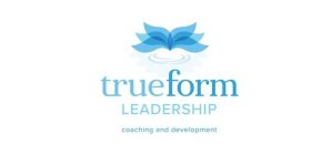 TRUEFORM LEADERSHIP COACHING AND DEVELOPMENT