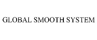 GLOBAL SMOOTH SYSTEM