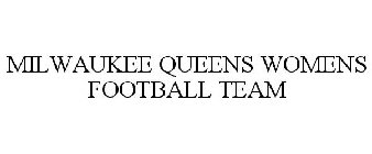 MILWAUKEE QUEENS WOMENS FOOTBALL TEAM