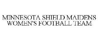 MINNESOTA SHIELD MAIDENS WOMEN'S FOOTBALL TEAM