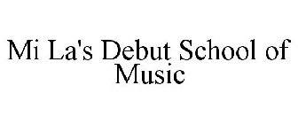 MI LA'S DEBUT SCHOOL OF MUSIC