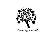 CHAMPAGNE OF LIFE