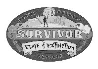 SURVIVOR OUTWIT OUTPLAY OUTLAST EDGE OF EXTINCTION