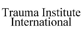 TRAUMA INSTITUTE INTERNATIONAL