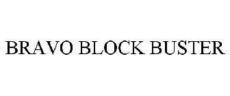 BRAVO BLOCK BUSTER