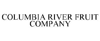 COLUMBIA RIVER FRUIT COMPANY
