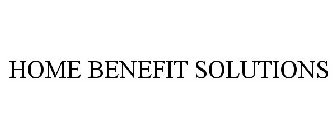 HOME BENEFIT SOLUTIONS