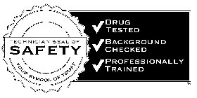 TECHNICIAN SEAL OF SAFETY YOUR SYMBOL OF TRUST DRUG TESTED BACKGROUND CHECKED PROFESSIONALLY TRAINED