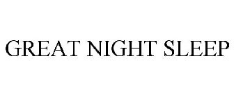 GREAT NIGHT SLEEP