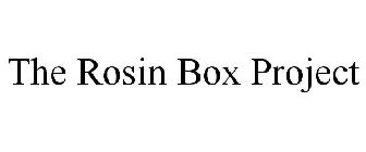 THE ROSIN BOX PROJECT