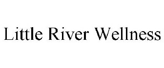 LITTLE RIVER WELLNESS