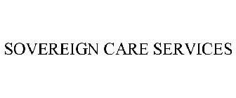 SOVEREIGN CARE SERVICES