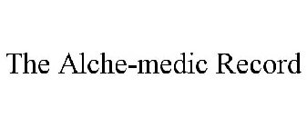 THE ALCHE-MEDIC RECORD