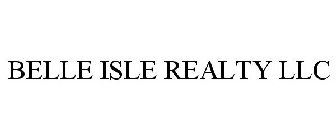 BELLE ISLE REALTY LLC
