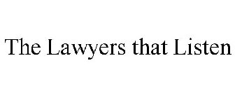 THE LAWYERS THAT LISTEN