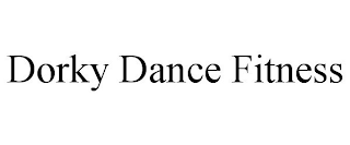 DORKY DANCE FITNESS