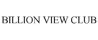 BILLION VIEW CLUB