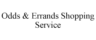 ODDS & ERRANDS SHOPPING SERVICE