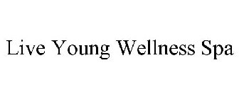 LIVE YOUNG WELLNESS SPA
