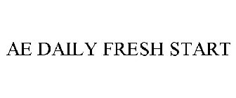 AE DAILY FRESH START