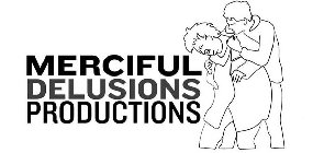 MERCIFUL DELUSIONS PRODUCTIONS