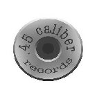 .45 CALIBER RECORDS