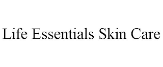 LIFE ESSENTIALS SKIN CARE