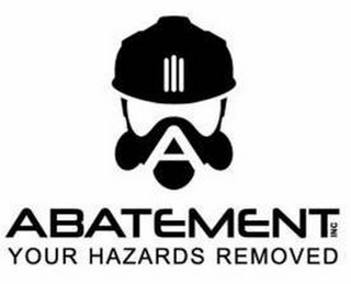 A ABATEMENT INC YOUR HAZARDS REMOVED