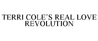 TERRI COLE'S REAL LOVE REVOLUTION