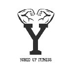 Y YOKED UP FITNESS