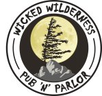 WICKED WILDERNESS PUB N' PARLOR