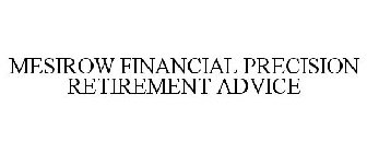 MESIROW FINANCIAL PRECISION RETIREMENT ADVICE
